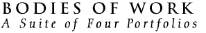 Bodies of Work: A Suite of Four Portfolios